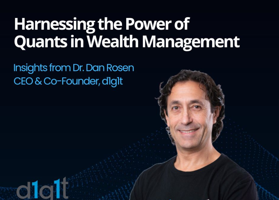 Harnessing the Power of Quants in Wealth Management_ Insights from Dr. Dan Rosen